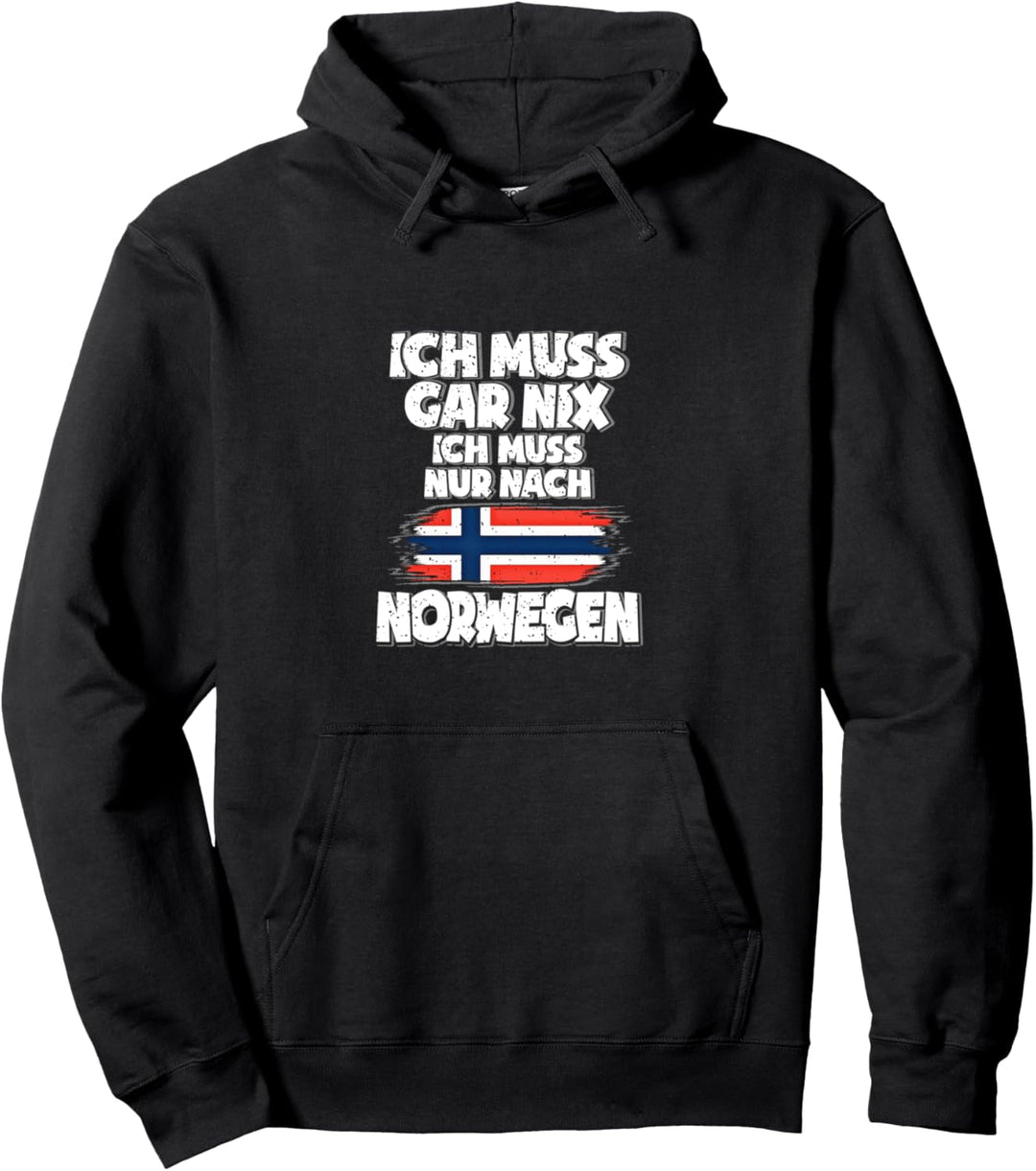 Ich Muss Gar Nix Ich Muss Nur Nach Norwegen Pullover Hoodie