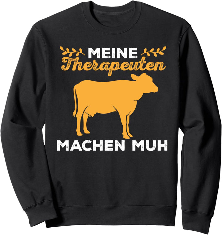 Meine Therapeuten Machen Muh Ich Mag Kühe Lustiges Landwirt Sweatshirt