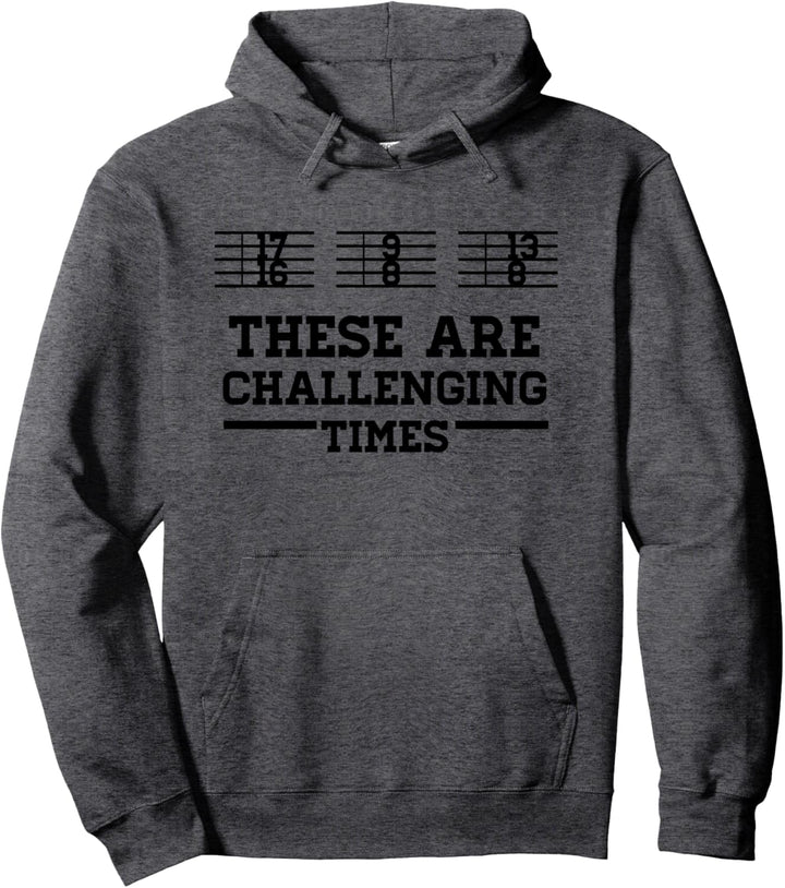 Dies sind herausfordernde Zeiten Musikwitz Pullover Hoodie