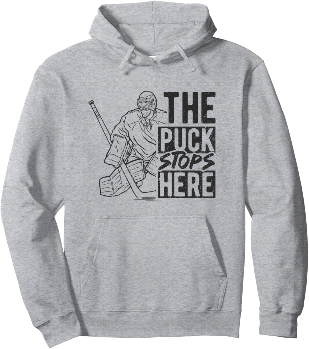 The Puck Stops Here Goalie Torwart Eishockeycoach Pullover Hoodie