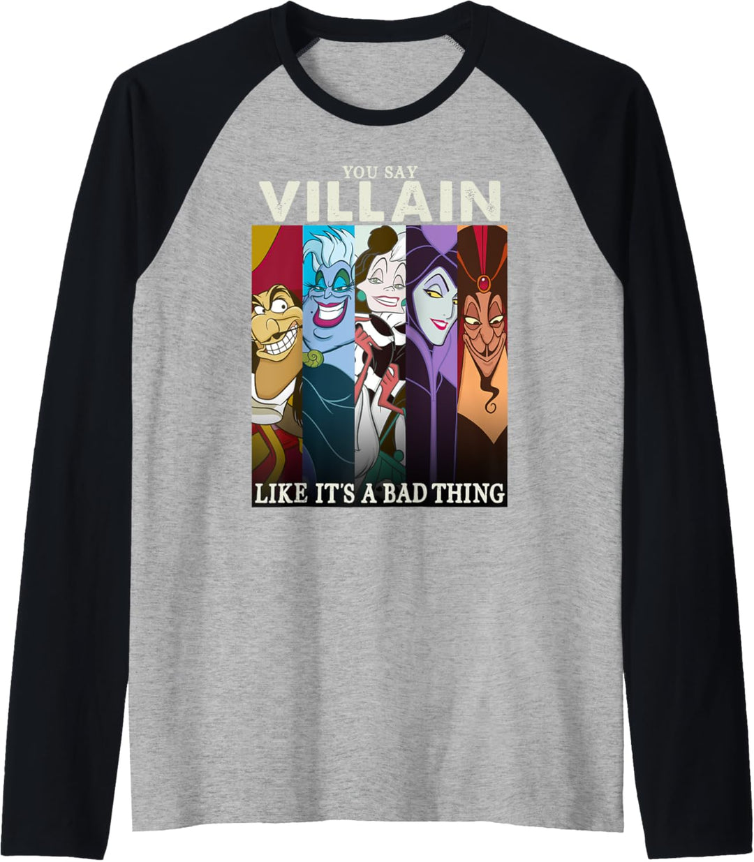 Disney Villains You Say Villain Like It's A Bad Thing Panels Raglan