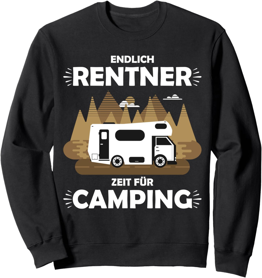 Endlich Rentner Zeit für Camping- Rente Camper Wohnmobil Sweatshirt