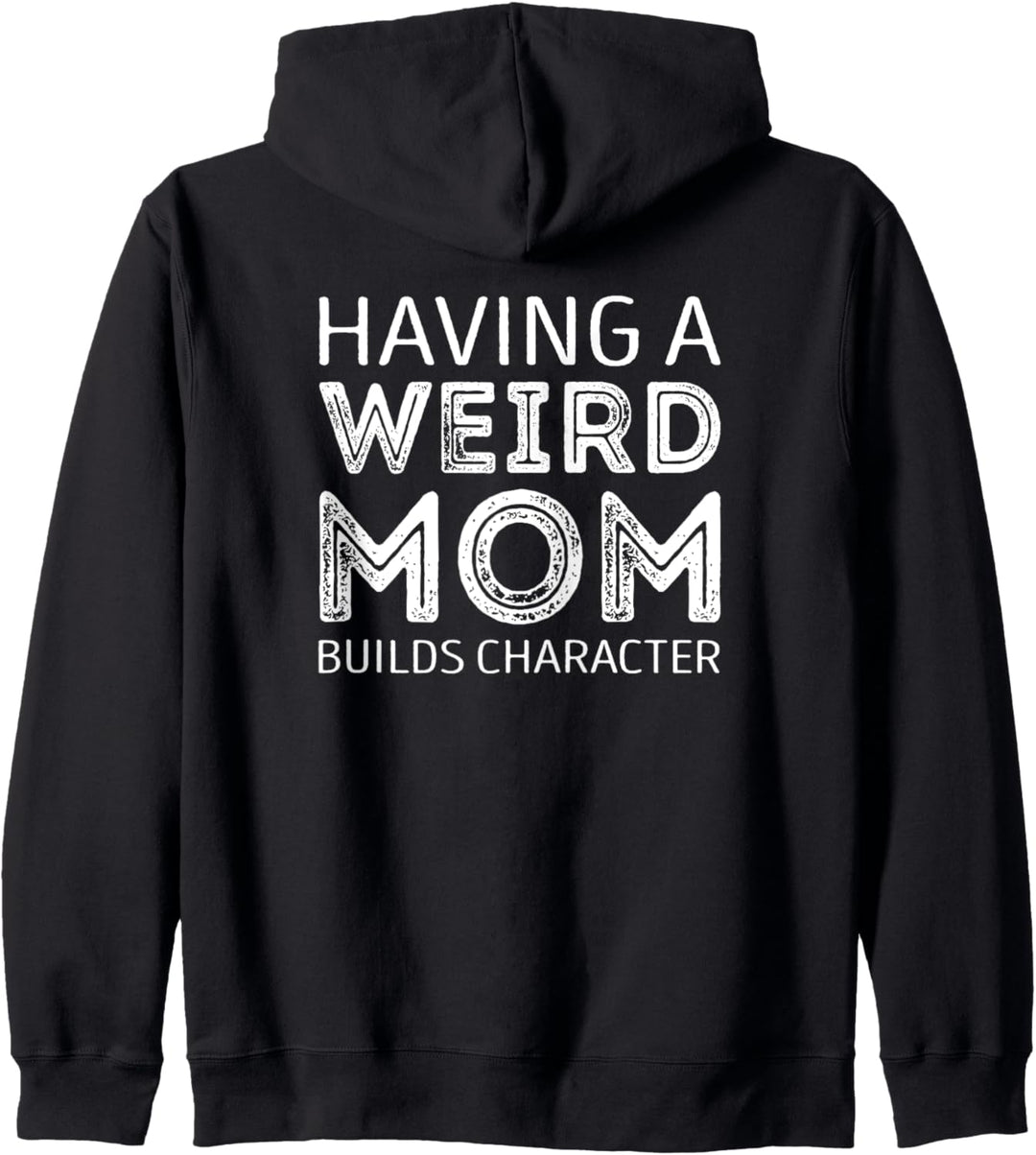 Having a weird mom builds character Kapuzenjacke