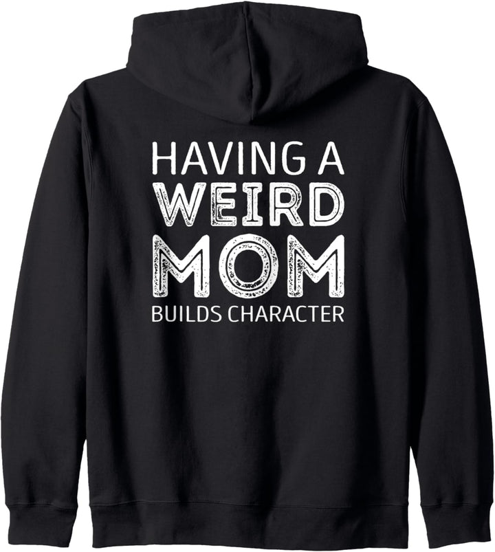 Having a weird mom builds character Kapuzenjacke
