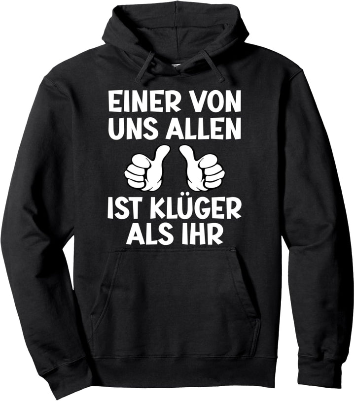 Einer von uns Allen ist klüger als Ihr Pullover Hoodie
