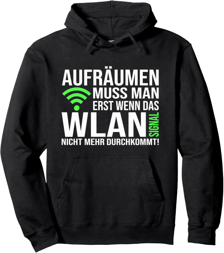 WLAN Spruch Aufräumen muss man erst - für jung und alt Pullover Hoodie