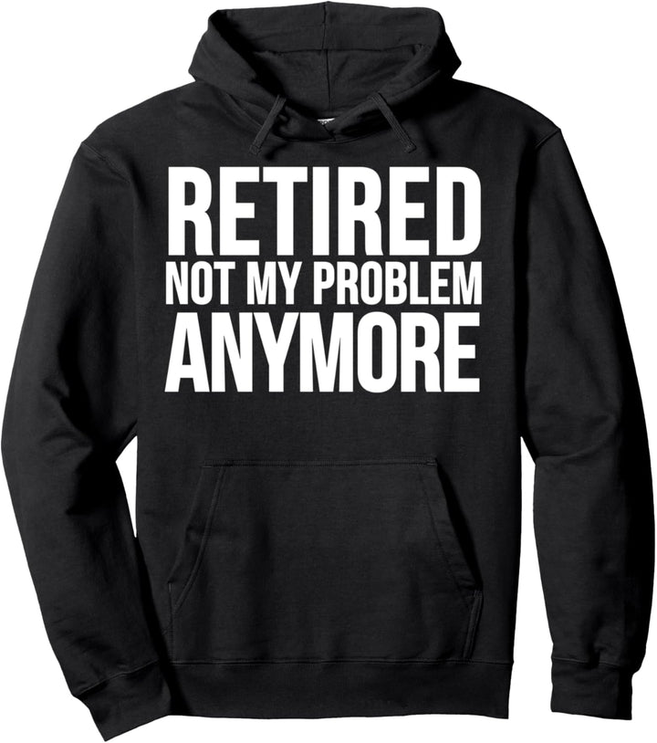 Ruhestand nicht mein Problem mehr - Lustige Ruhestand Pullover Hoodie