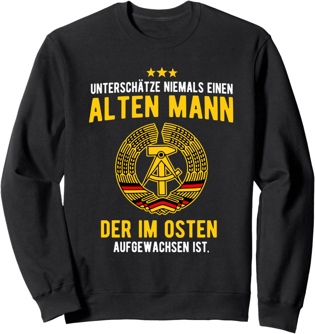 Unterschätze Nie Einen Alten Mann aufgewachsen in der DDR Sweatshirt