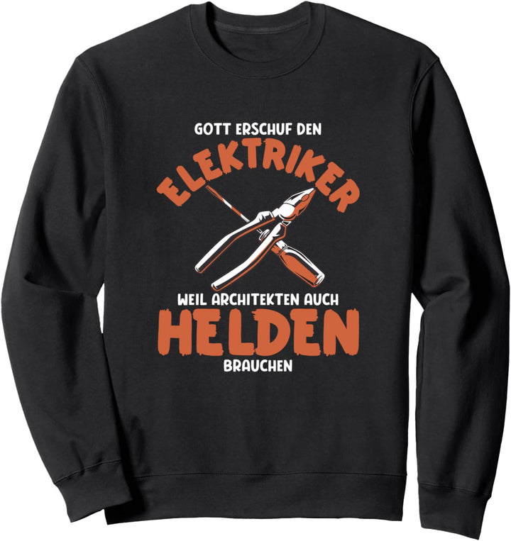 Elektriker sind Helden Elektriker Spruch Elektriker Werkzeug Sweatshirt
