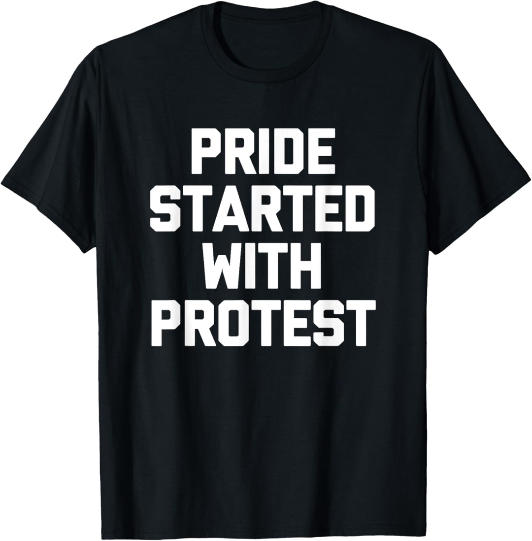 Pride Started With Protest T-Shirt, witzig, Black Lives Matter T-Shirt