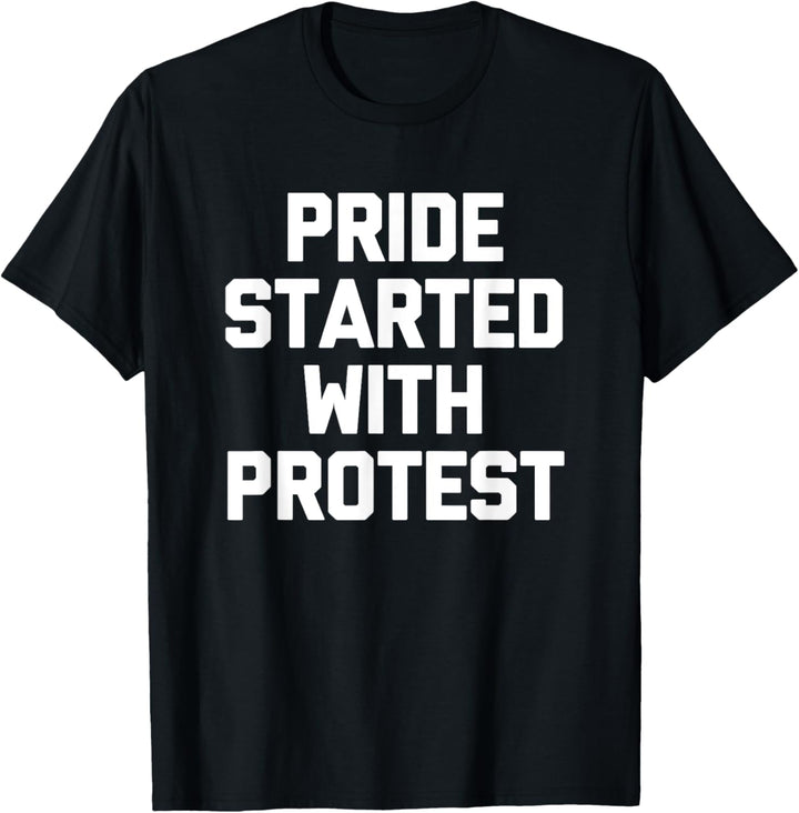 Pride Started With Protest T-Shirt, witzig, Black Lives Matter T-Shirt
