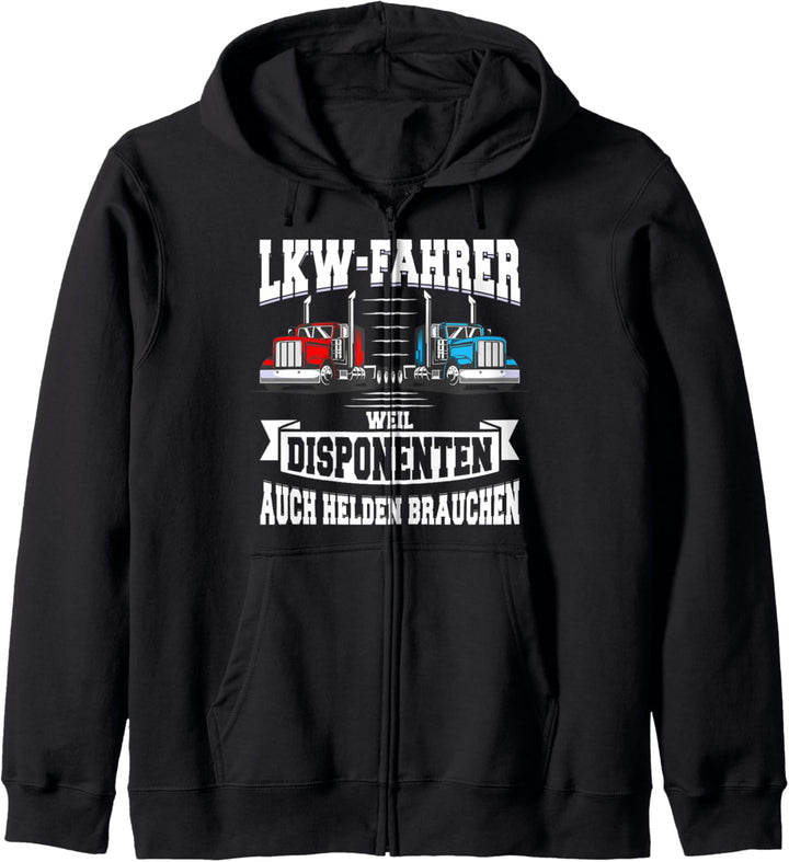 LKW Fahrer Weil Disponenten auch Helden Brauchen Trucker Kapuzenjacke