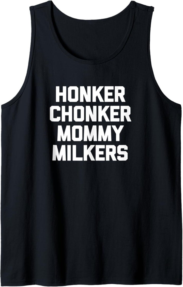Honker Chonker Mommy Milkers T-Shirt Lustig Spruch Humor Meme Tank Top