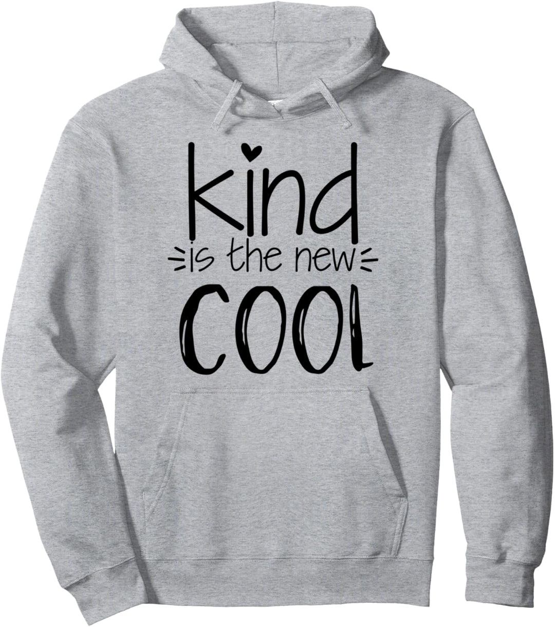 Kind Is The New Cool - Uplifting Positive Kindness Slogan Pullover Hoodie