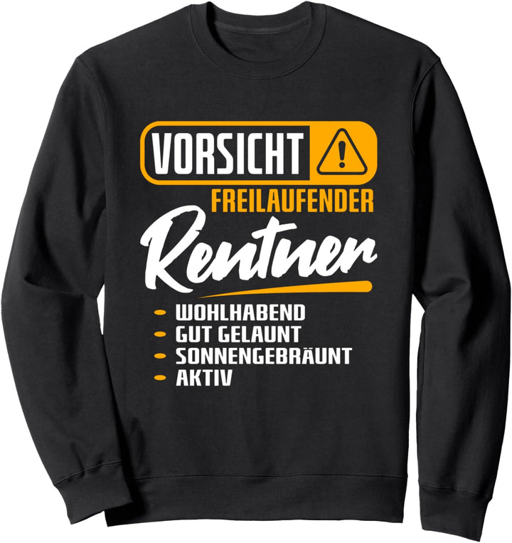 Rentner Geschenk Ruhestand Rente Rentenbeginn Renteneintritt Sweatshirt