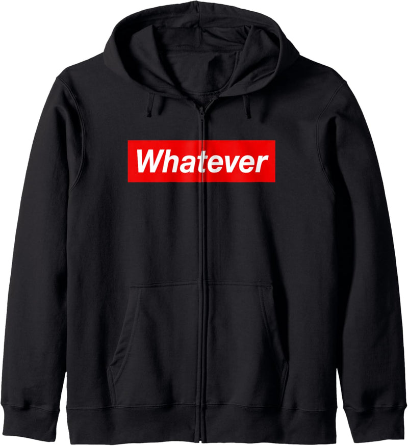 Whatever. Schriftzug Rote Box Weisse Schrift Design Spruch Kapuzenjacke