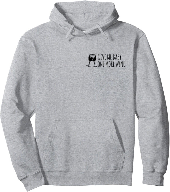 Give Me Baby One More Wine Wein Tshirt Geschenk lustig Pullover Hoodie