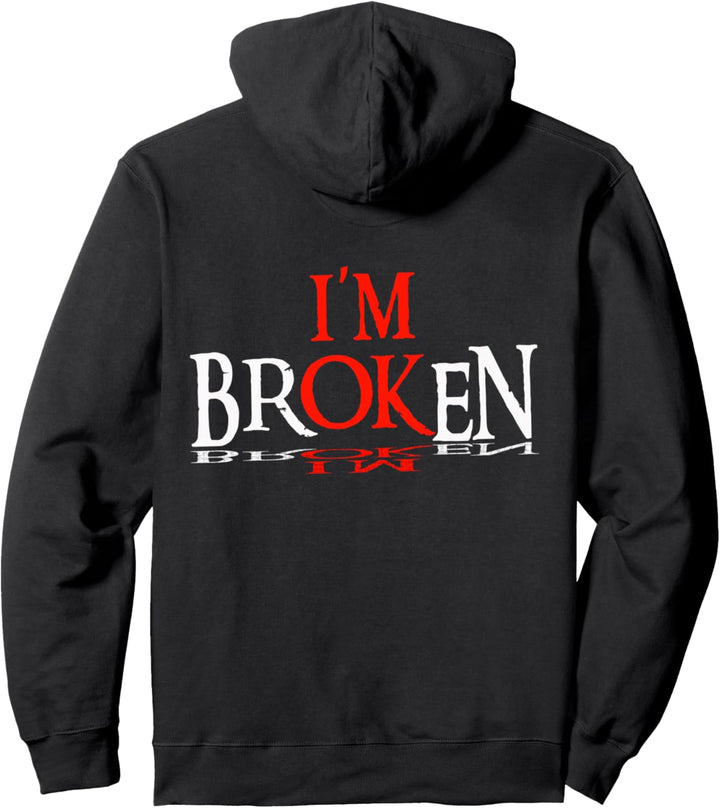 Spruch: I'm Broken, I'm Ok, Design Pullover Hoodie
