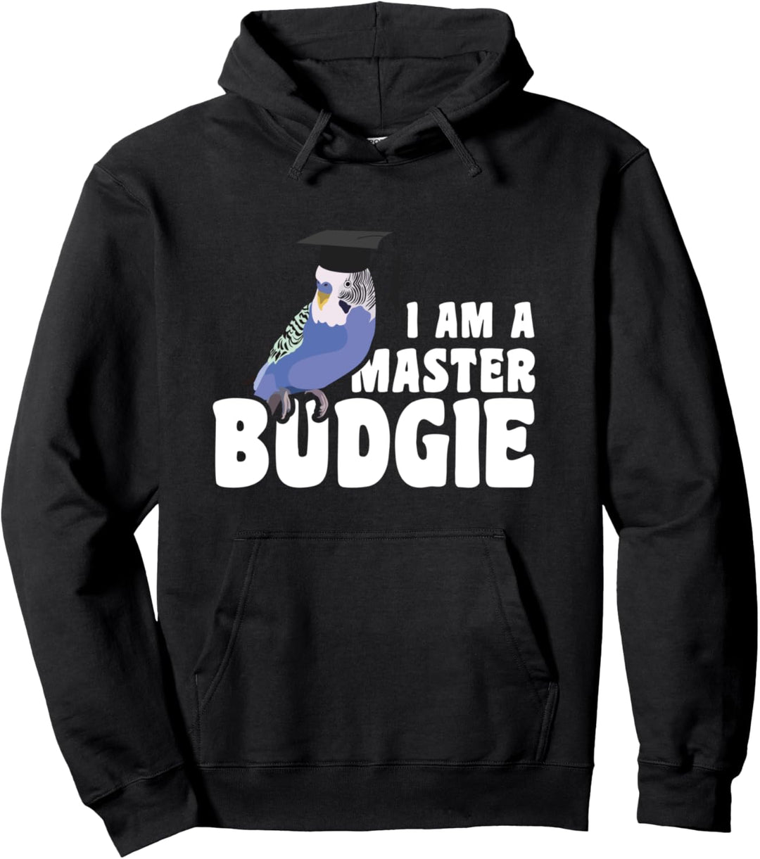 I am Master Budgie Student Spruch Pullover Hoodie