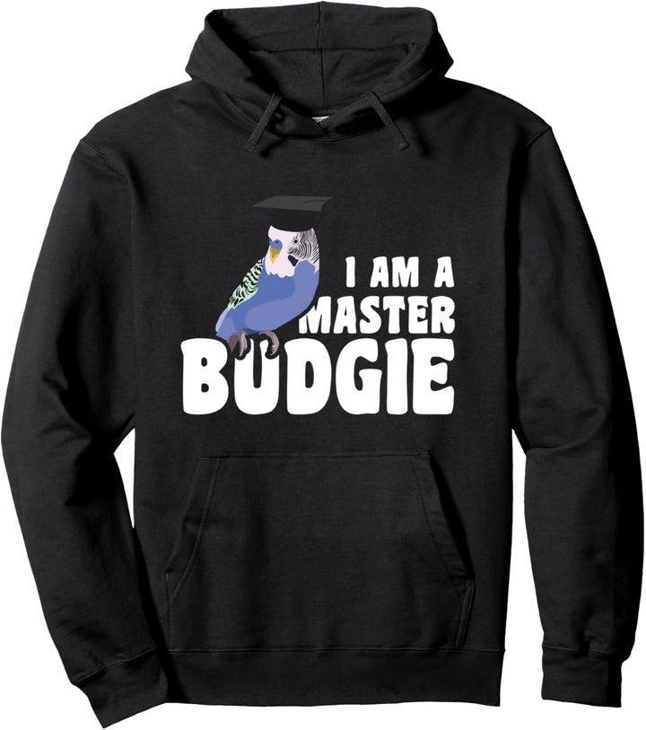 I am Master Budgie Student Spruch Pullover Hoodie