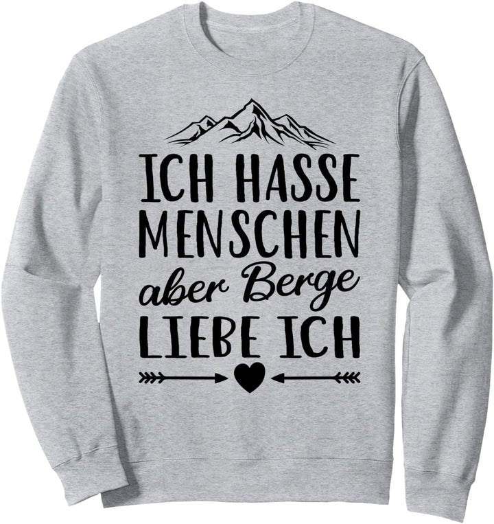 Wandern Ich hasse Menschen aber Berge mag ich Berg Wander Sweatshirt