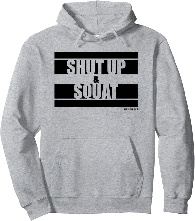 Shut Up and Squat Fitness Sprüche Gym Motivation Training Pullover Hoodie