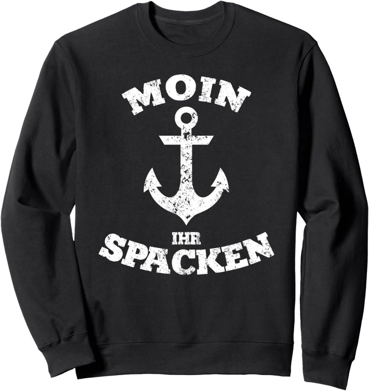 "Moin Ihr Spacken" witziges Norddeutsches Geschenk Sweatshirt