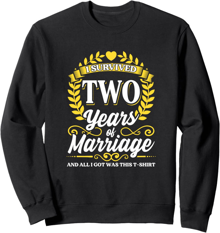 Ich habe zwei Jahre Ehe überlebt Lustiges Hochzeitsjubiläum Sweatshirt