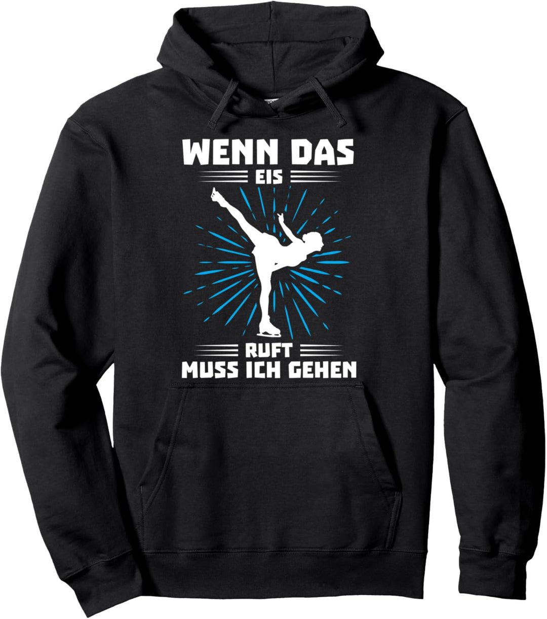 Wenn Eis Ruft Muss Gehen Eiskunstlaufen Eiskunstläufer Pullover Hoodie