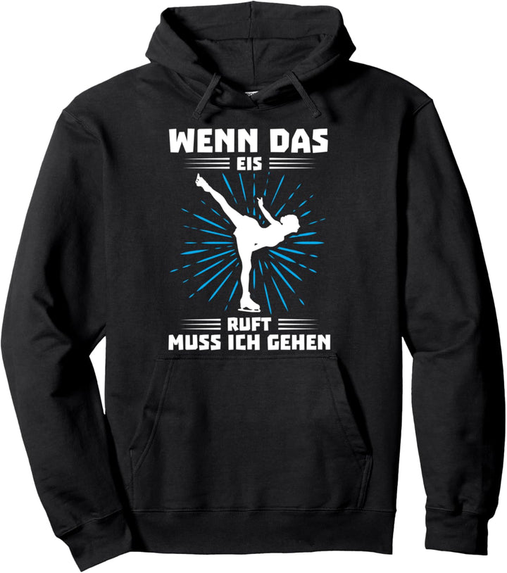 Wenn Eis Ruft Muss Gehen Eiskunstlaufen Eiskunstläufer Pullover Hoodie