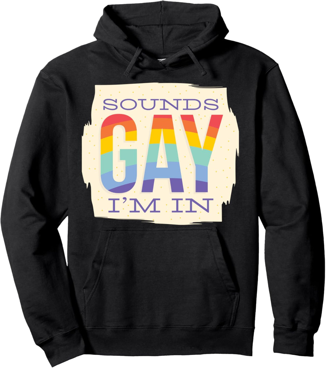 Klingt schwul, ich bin in lustiger LGBT Gay Pride Pullover Hoodie