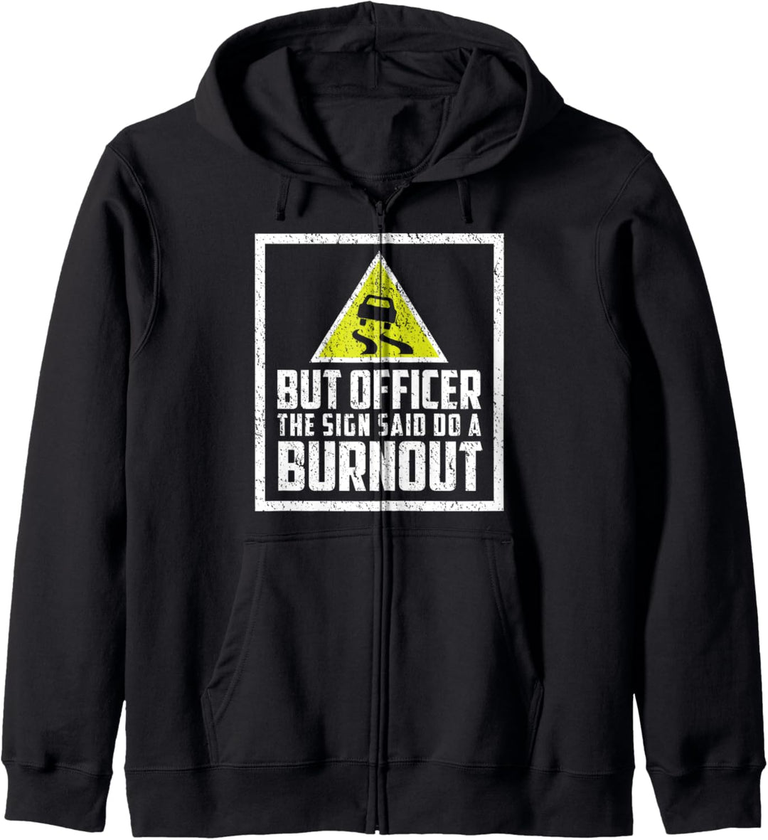 But Officer the Sign Said Do a Burnout I Witziges Tuning Kapuzenjacke