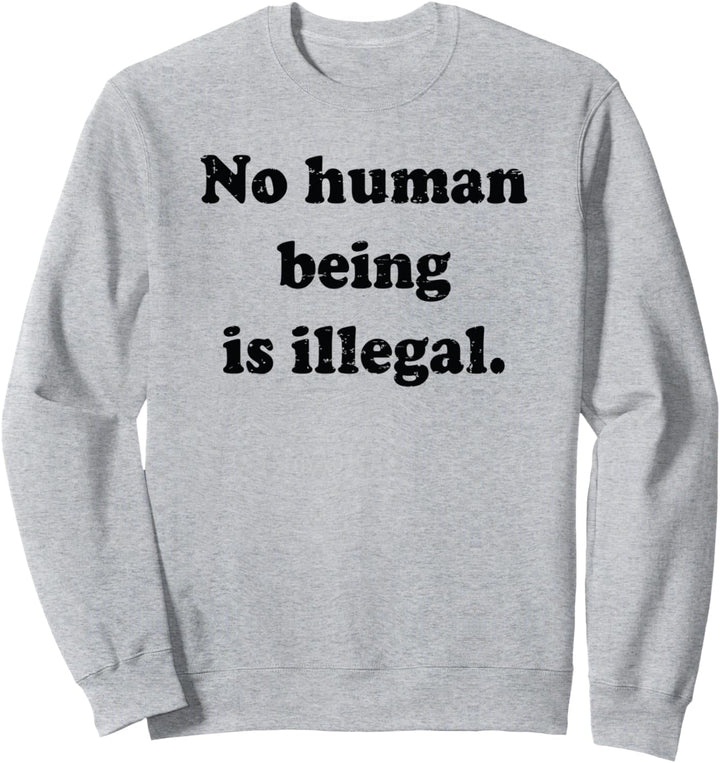 Kein Mensch ist illegal Sweatshirt