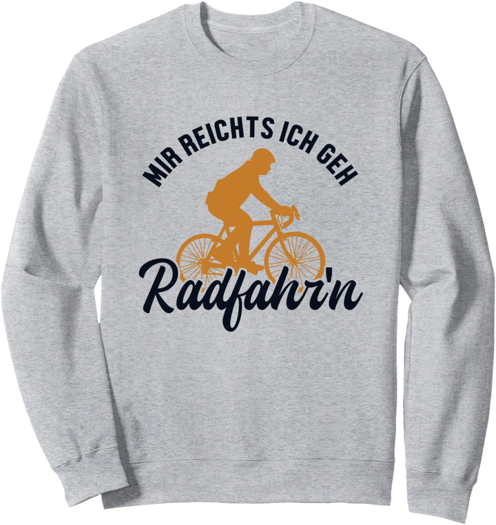 Mir reichts ich geh Radfahren Bike Bicycle Radler Fahrrad Sweatshirt