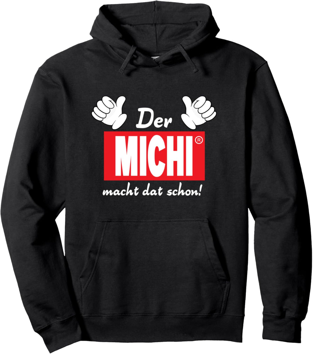 Der Michi macht dat schon - Michael Pullover Hoodie