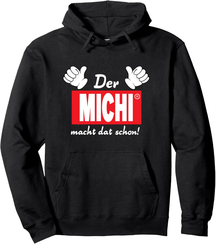 Der Michi macht dat schon - Michael Pullover Hoodie