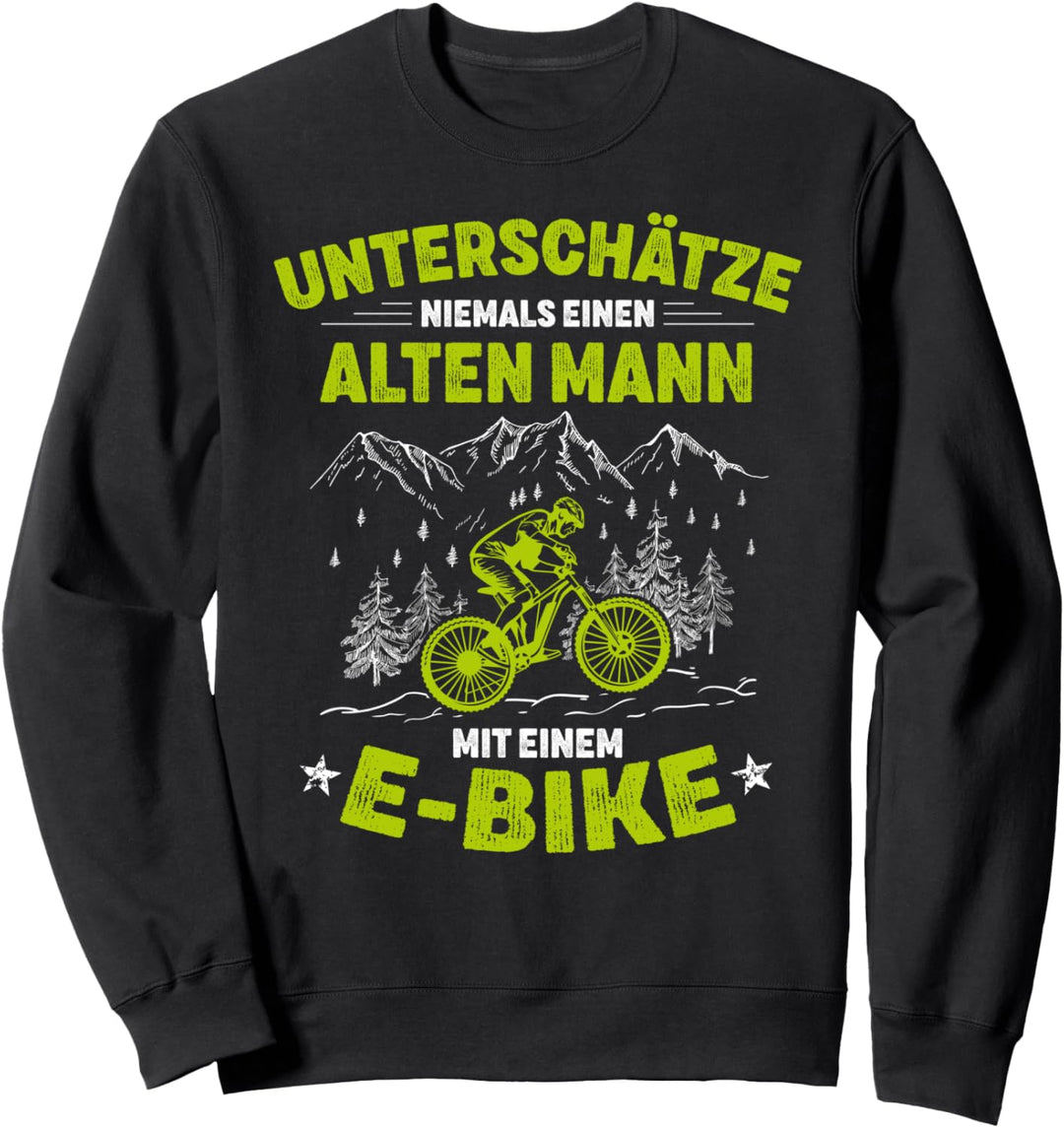 Unterschätze niemals einen alten Mann mit einem E Bike Sweatshirt