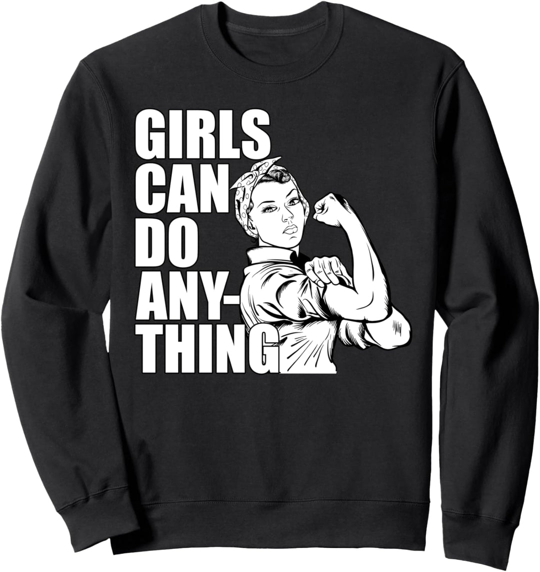 Girls Can Do Anything Frauenpower Freiheit Frau Feminismus Sweatshirt
