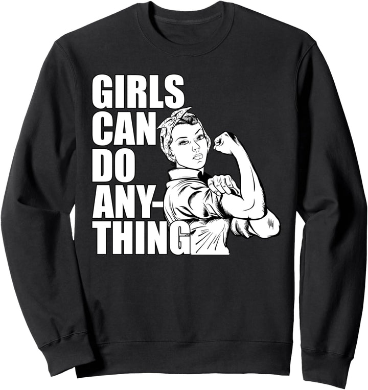 Girls Can Do Anything Frauenpower Freiheit Frau Feminismus Sweatshirt