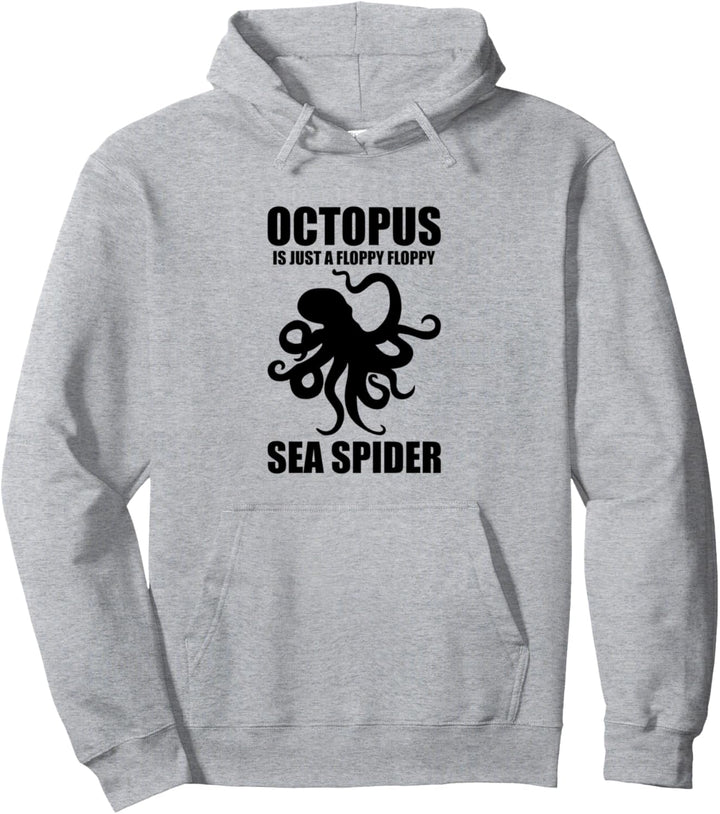 Funny Octopus ist nur eine Floppy Floppy Sea Spider Pullover Hoodie