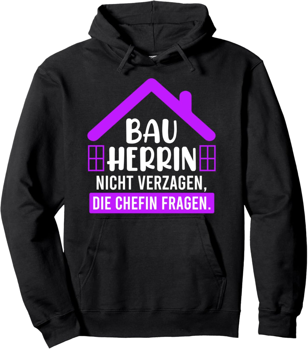 Bauherrin nicht verzagen Chefin fragen Damen Eigenheim Pullover Hoodie
