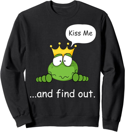 Kiss Me Frosch Prinz Lustig Witzig Sprüche Froschkönig Kuss Sweatshirt