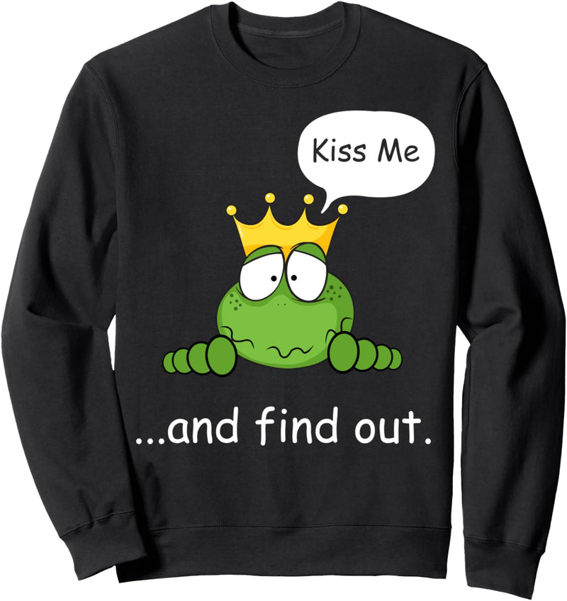 Kiss Me Frosch Prinz Lustig Witzig Sprüche Froschkönig Kuss Sweatshirt