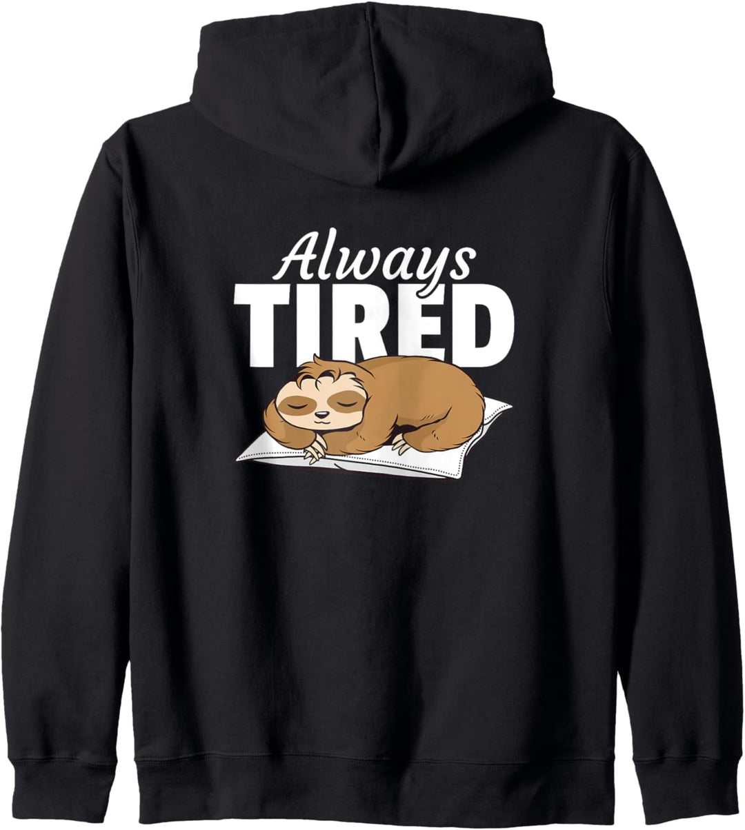 Always Tired Müde Lustiges Faultier Sprüche Kapuzenjacke