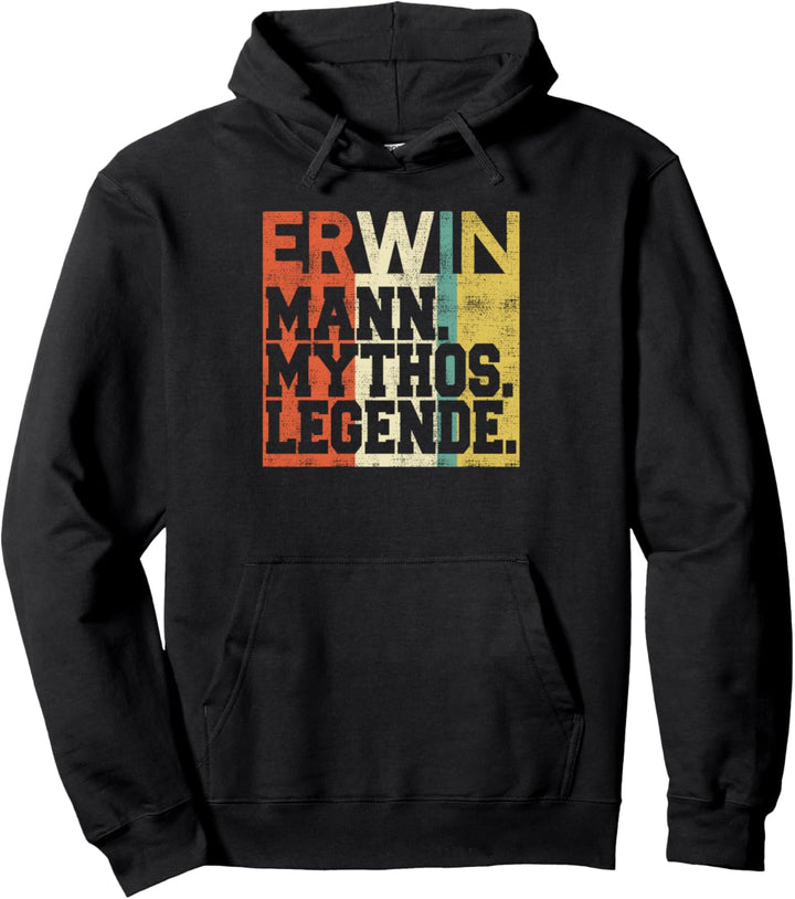 Retro Erwin Mann Mythos Legende Geburtstag Geschenk Pullover Hoodie