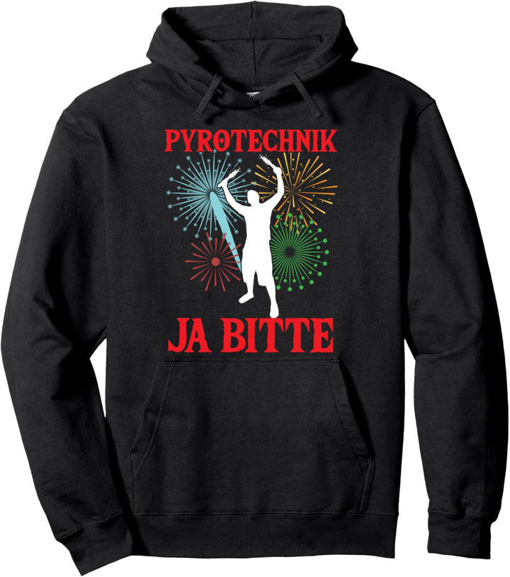 Pyrotechniker Ja Bitte Knaller Pyromane Explosion Rakete Pullover Hoodie