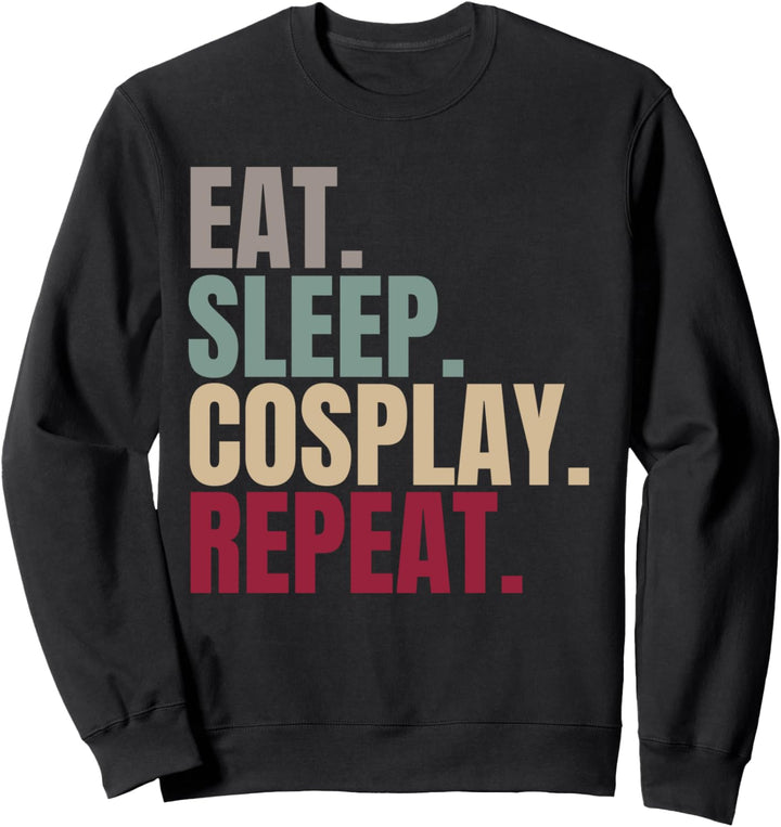 Eat Sleep Cosplay Repeat Sweatshirt