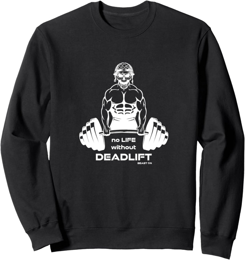 No LIFE without DEADLIFT | GYM Motivation Fitness Sprüche Sweatshirt