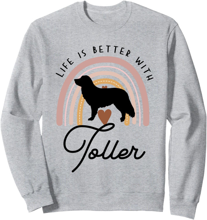 Das Leben ist besser Nova Scotia Tolling Retriever Toller Rainbow Sweatshirt
