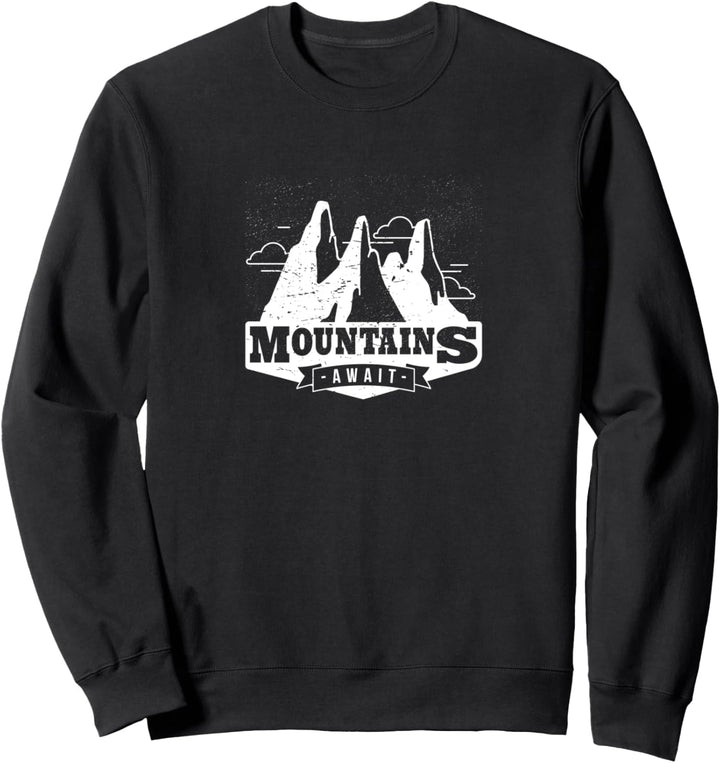 Wandern Design mit Berg und Mountains Await für Wanderer Sweatshirt